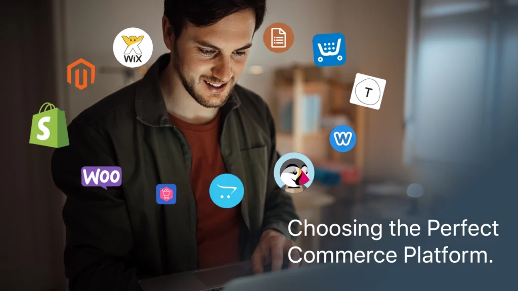 Choosing the perfect commerce platform